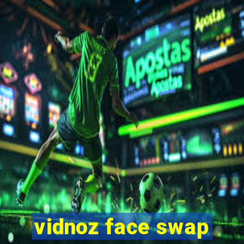 vidnoz face swap